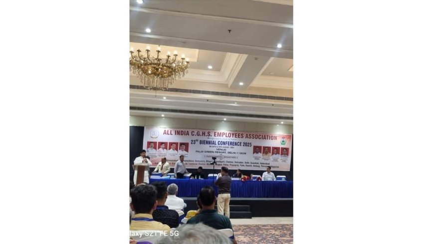 नई दिल्ली में संपन्न हुआ ऑल इंडिया सीजीएचएस कर्मचारी संगठन का 23वां द्विवार्षिक सम्मेलन